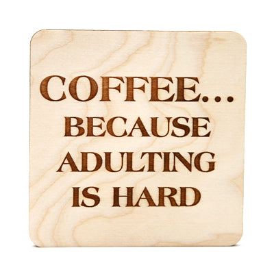 Adulting Is Hard Baltic Birch Drink Coaster 3.5"
