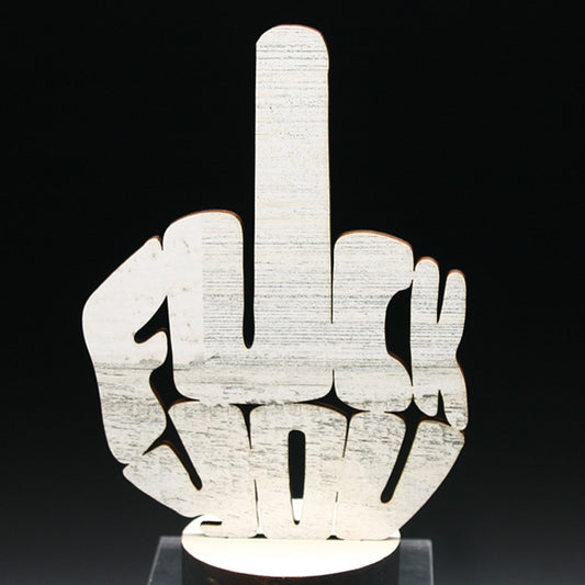 Desk Sign - 6" x 4" - Fuck You - White Wash - Bold Statement Decor